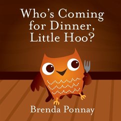 Who's Coming for Dinner, Little Hoo? - Ponnay, Brenda