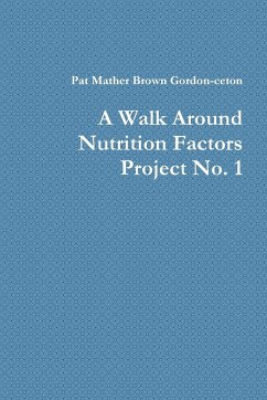 A Walk Around Nutrition Factors Project No. 1 - Brown Gordon-Ceton, Pat Mather