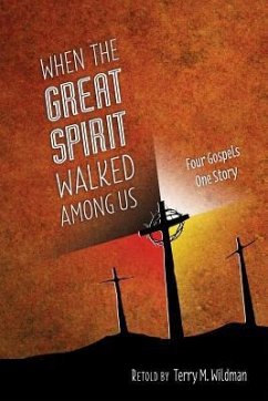 When the Great Spirit Walked Among Us - Wildman, Terry M.