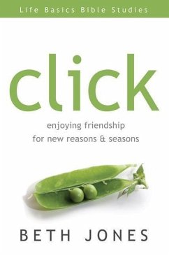 Click: Enjoying Friendship for New Reasons and Seasons - Jones, Beth