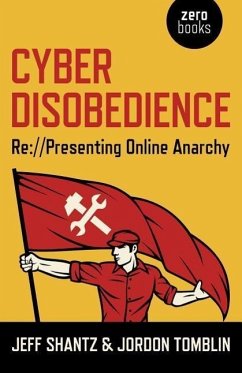 Cyber Disobedience - Jeff Shantz; Tomblin, Jordon