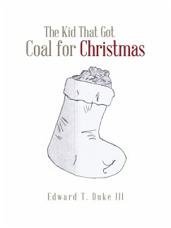 The Kid That Got Coal for Christmas - Duke III, Edward T.