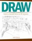 Draw: Teach Yourself How in 30 Lessons