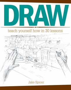 Draw: Teach Yourself How in 30 Lessons - Spicer, Jake