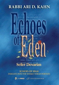 Echoes of Eden: Insights Into the Weekly Torah Portion - Kahn, Rabbi Ari