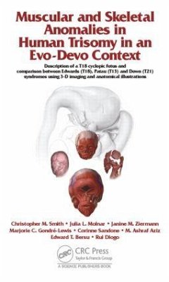 Muscular and Skeletal Anomalies in Human Trisomy in an Evo-Devo Context - Diogo, Rui; Smith, Christopher M; Ziermann, Janine M; Molnar, Julia; Gondre-Lewis, Marjorie C; Sandone, Corinne; Bersu, Edward T; Aziz, Mohammed Ashraf