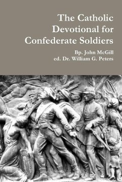 The Catholic Devotional for Confederate Soldiers - Peters, William; McGill, Bp. John