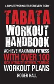 Tabata Workout Handbook: Achieve Maximum Fitness with Over 100 High Intensity Interval Training (Hiit) Workout Plans