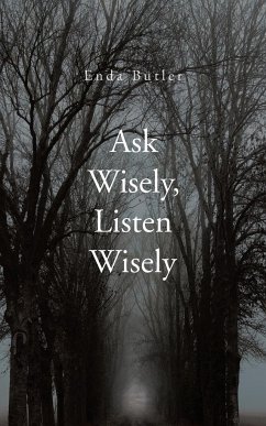 Ask Wisely, Listen Wisely - Butler, Enda