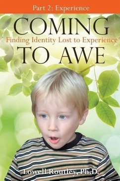 Coming to Awe, Finding Identity Lost to Experience - Routley, Ph. D. Lowell