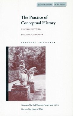 The Practice of Conceptual History - Koselleck, Reinhart