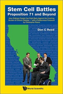 Stem Cell Battles: Proposition 71 and Beyond - How Ordinary People Can Fight Back Against the Crushing Burden of Chronic Disease - With a Posthumous Foreword by Christopher Reeve - Reed, Don C