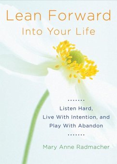 Lean Forward Into Your Life - Radmacher, Mary Anne