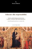 Educare alla responsabilità. Scuola e sanità insieme per promuovere la salute e il benessere delle future generazioni (Atti del Meeting Nazionale Siena, 4-6 settembre 2014)