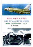 KITES, BIRDS & STUFF - Over 150 Years of BRITISH Aviation - Makers & Manufacturers - Volume 2 - D to O