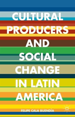 Cultural Producers and Social Change in Latin America - Loparo, Kenneth A