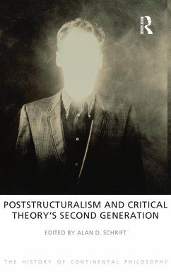 Poststructuralism and Critical Theory's Second Generation - Schrift, Alan D