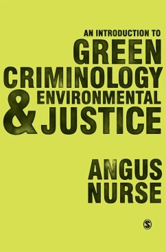 An Introduction to Green Criminology and Environmental Justice - Nurse, Angus