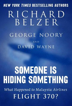 Someone Is Hiding Something: What Happened to Malaysia Airlines Flight 370? - Belzer, Richard; Noory, George; Wayne, David