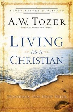 Living as a Christian - Tozer, A.w.; Snyder, James L.