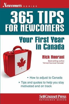 365 Tips for Newcomers: Your First Year in Canada - Noorani, Nick