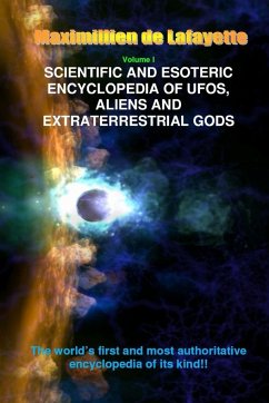 V1. Scientific and Esoteric Encyclopedia of UFOs, Aliens and Extraterrestrial Gods - De Lafayette, Maximillien