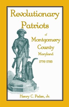 Revolutionary Patriots of Montgomery County, Maryland, 1776-1783 - Peden Jr, Henry C.