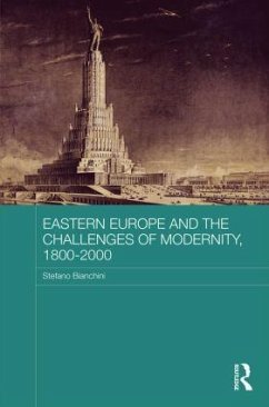 Eastern Europe and the Challenges of Modernity, 1800-2000 - Bianchini, Stefano