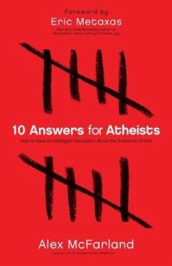 10 Answers for Atheists - Mcfarland, Alex