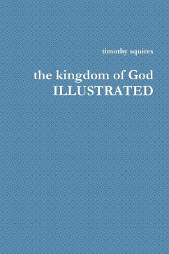 The Kingdom of God Illustrated - Squires, Timothy