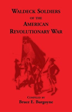 Waldeck Soldiers of the American Revolutionary War - Burgoyne, Bruce E.
