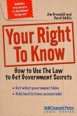 Your Right to Know: How to Use the Law to Get Government Secrets