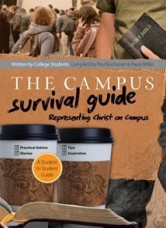 The Campus Survival Guide: Representing Christ on Campus - Buchanan, Paul; Miller, Paula
