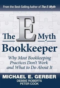The E-Myth Bookkeeper - Michael, E. Gerber; Debbie, Roberts; Peter, Cook