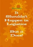 It Shouldn't happen in Logistics, But it Does