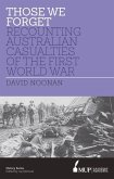 Those We Forget: Recounting Australian Casualties of the First World War