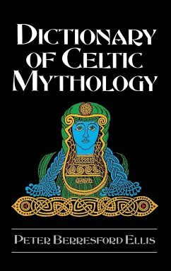 Dictionary of Celtic Mythology - Ellis, Peter Berresford