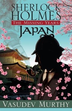 Sherlock Holmes Missing Years: Japan - Murthy, Vasudev