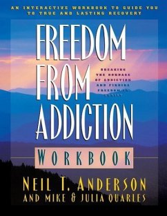 Freedom from Addiction Workbook - Anderson, Neil T; Quarles, Mike; Quarles, Julia