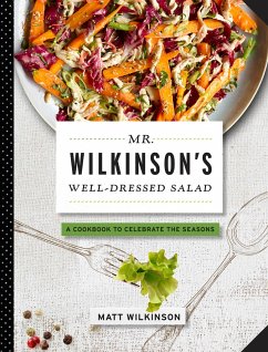 Mr. Wilkinson's Well-Dressed Salads - Wilkinson, Matt