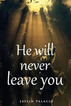 He Will Never Leave You - Palacio, Jaylin