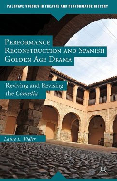 Performance Reconstruction and Spanish Golden Age Drama - Vidler, L.