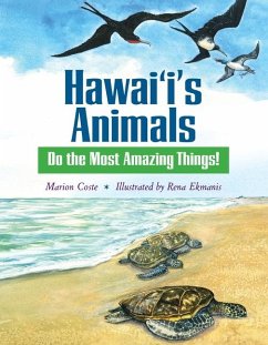 Hawai'i's Animals Do the Most Amazing Things! - Coste, Marion