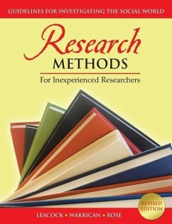 Research Methods for Inexperienced Researchers: Guidelines for Investigating the Social World - Leacock, Coreen J.; Warrican, S. Joel; Rose, Gerald St C.