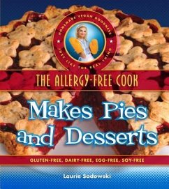 The Allergy-Free Cook Makes Pies and Desserts - Sadowski, Laurie