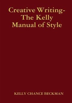Creative Writing-The Kelly Manual of Style - Beckman, Kelly Chance