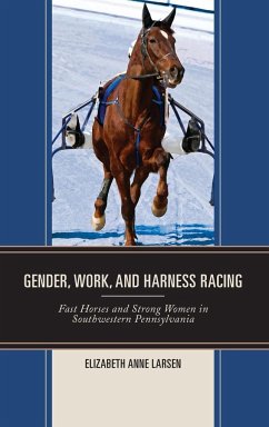 Gender, Work, and Harness Racing - Larsen, Elizabeth Anne