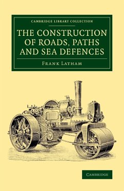 The Construction of Roads, Paths and Sea Defences - Latham, Frank