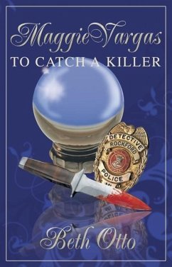 Maggie Vargas: To Catch a Killer - Otto, Beth