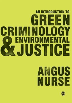 An Introduction to Green Criminology and Environmental Justice - Nurse, Angus